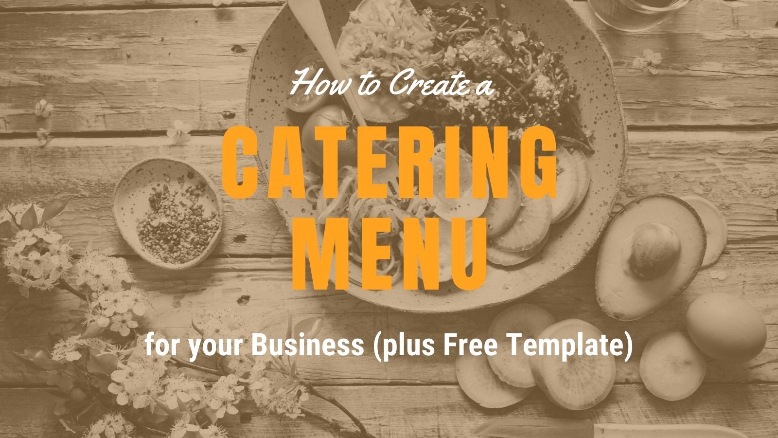 How to Create a Catering Menu for Your Business (Plus Free Template)