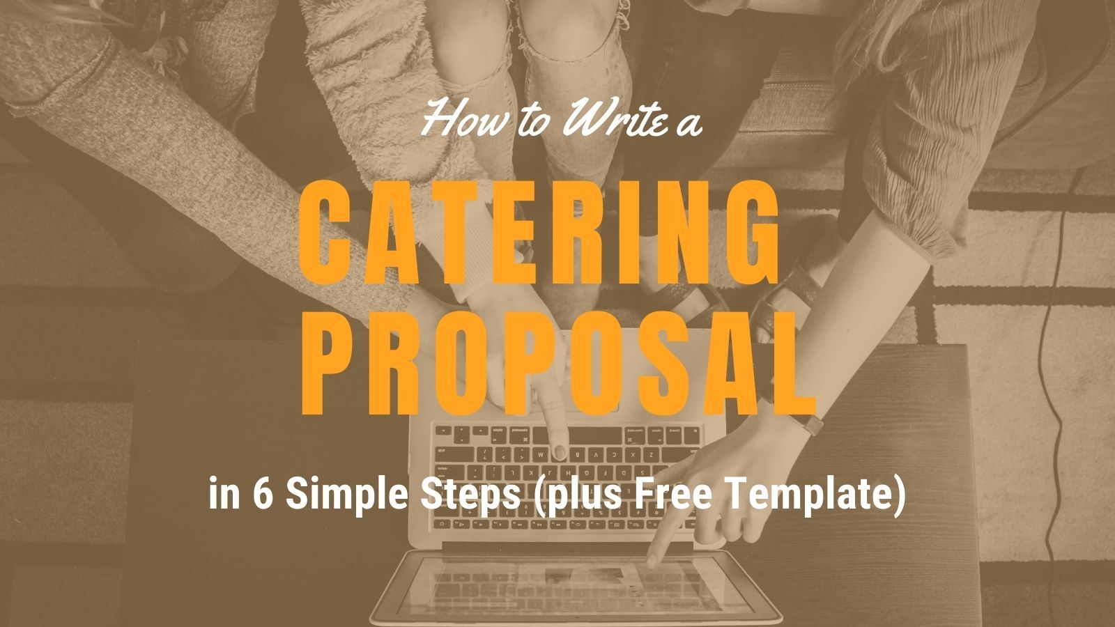 How to Write a Catering Proposal in 6 Simple Steps (Free Template)