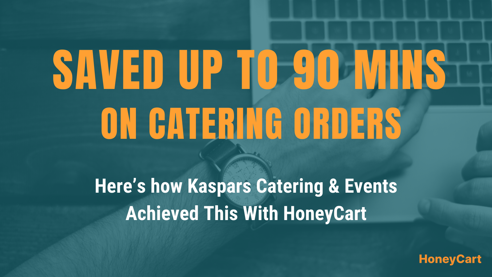 Saved Up to 90 mins on Catering Orders: Here’s how Kaspars Catering & Events Achieved This With HoneyCart