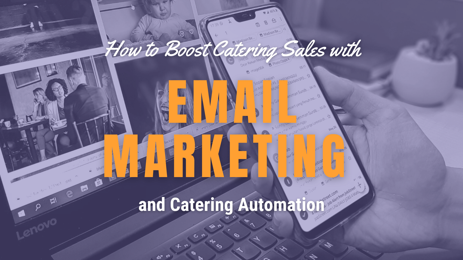How to Boost Catering Sales With Email Marketing and Catering Automation