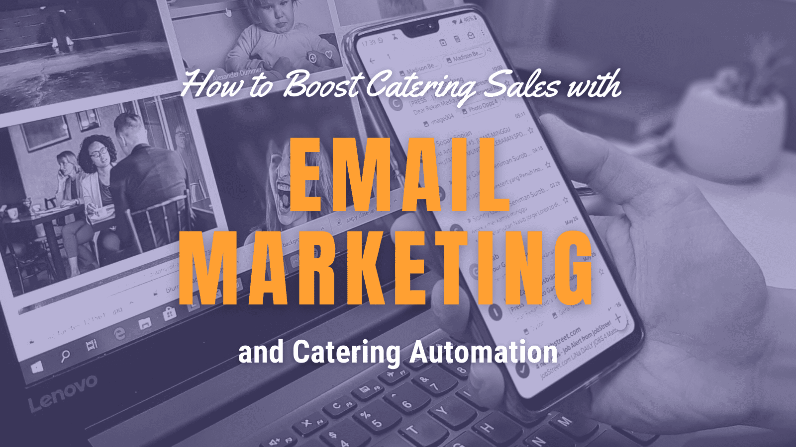 How to Boost Catering Sales With Email Marketing and Catering Automation
